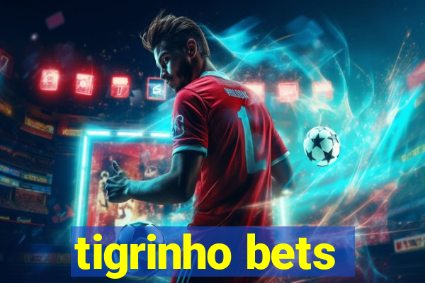 tigrinho bets