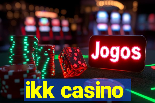 ikk casino