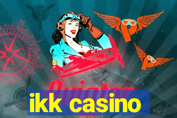 ikk casino