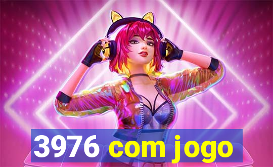 3976 com jogo