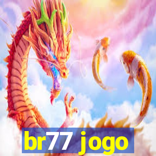 br77 jogo