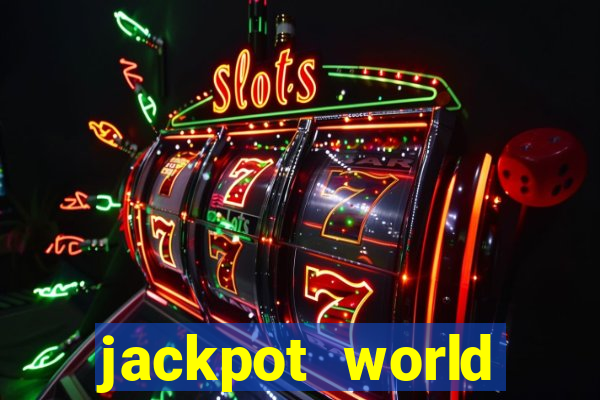 jackpot world casino games