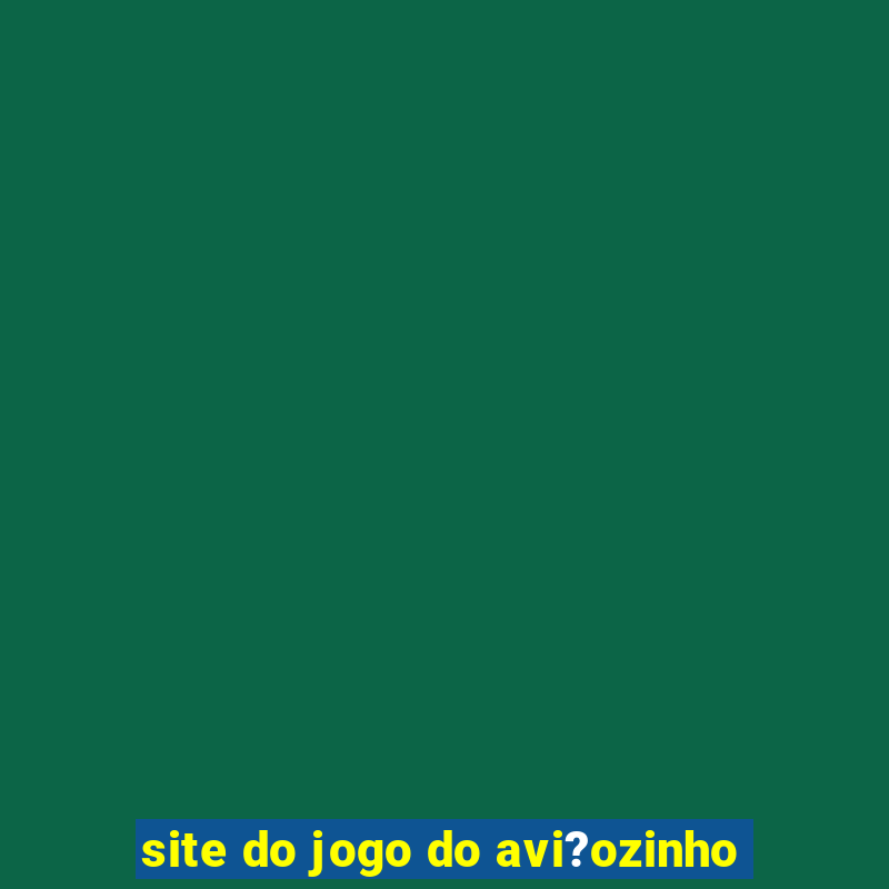 site do jogo do avi?ozinho