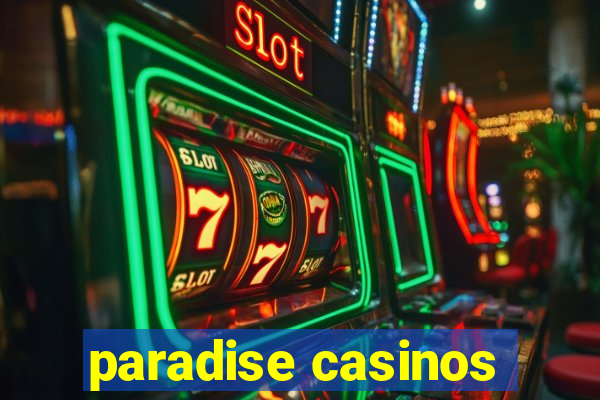 paradise casinos