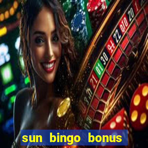 sun bingo bonus code no deposit