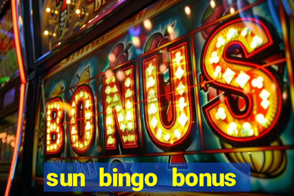 sun bingo bonus code no deposit