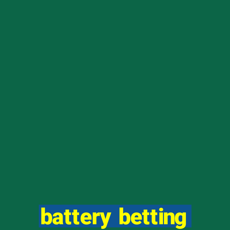 battery betting