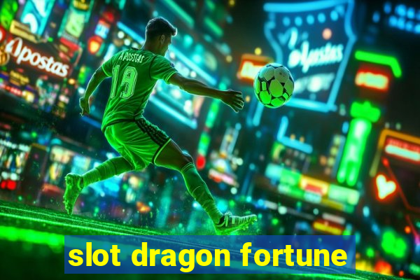 slot dragon fortune