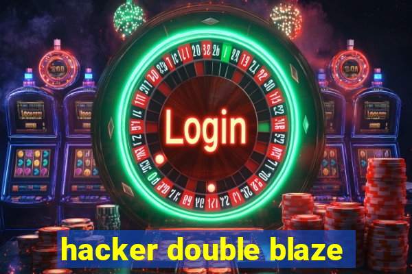 hacker double blaze