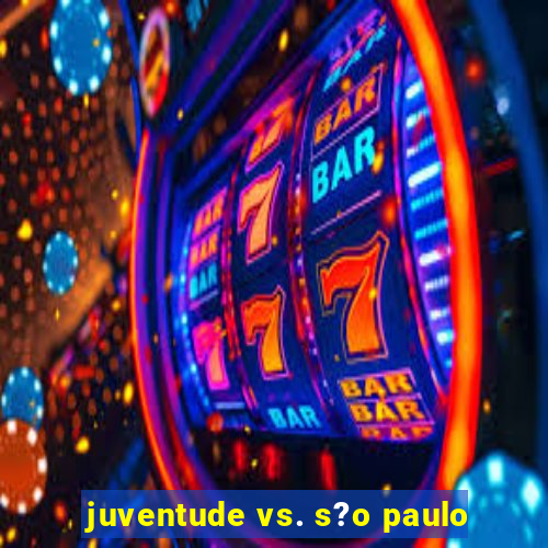 juventude vs. s?o paulo