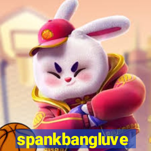 spankbangluve