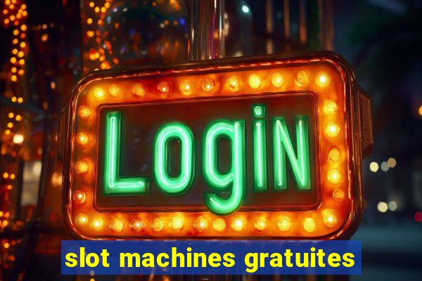 slot machines gratuites