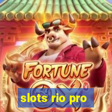 slots rio pro