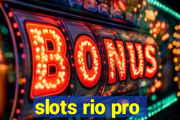 slots rio pro