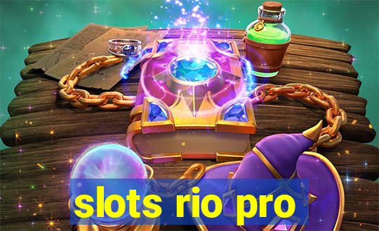 slots rio pro