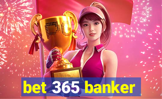 bet 365 banker