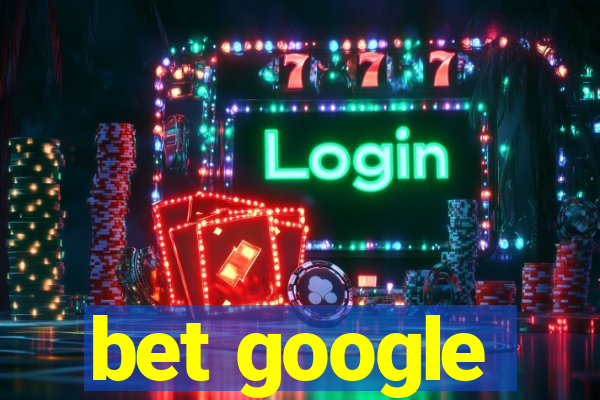 bet google