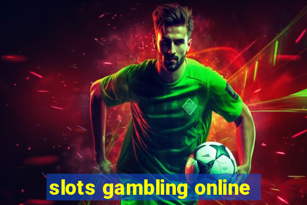 slots gambling online