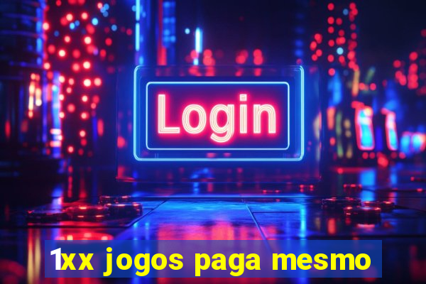 1xx jogos paga mesmo