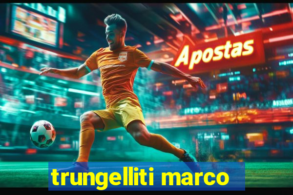 trungelliti marco