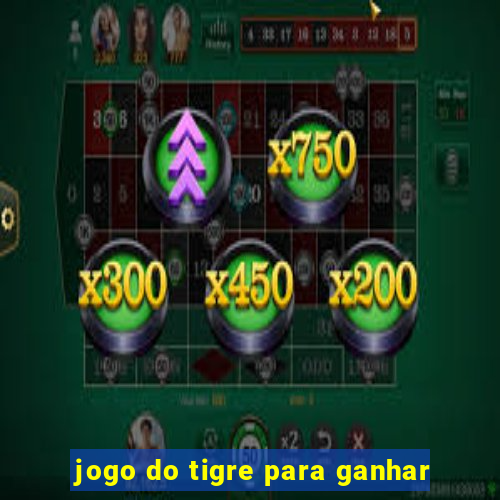 jogo do tigre para ganhar