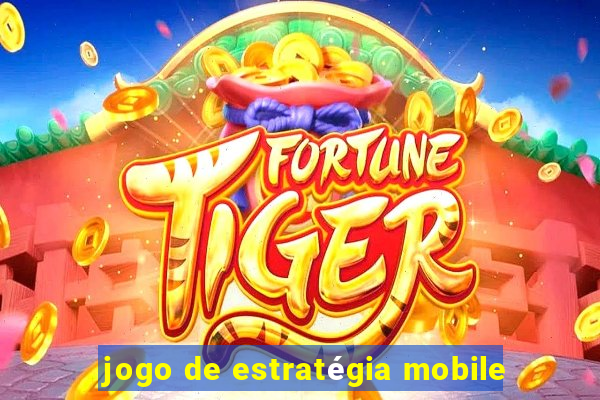 jogo de estratégia mobile