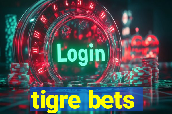 tigre bets