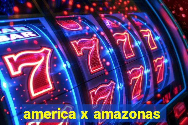 america x amazonas