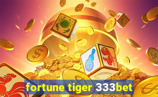 fortune tiger 333bet