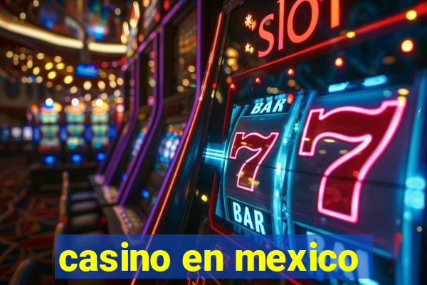 casino en mexico