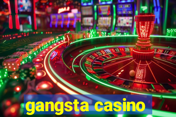 gangsta casino