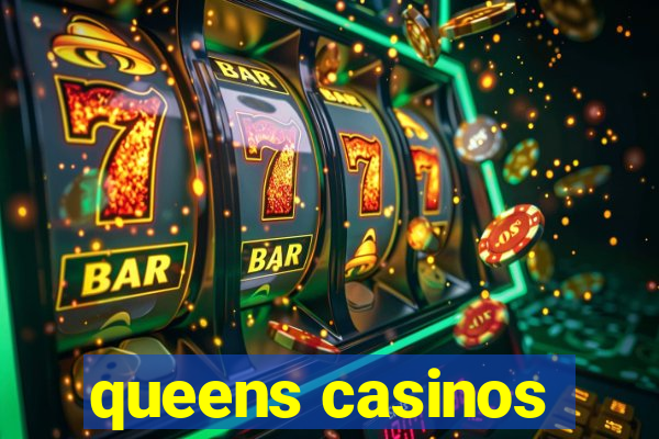 queens casinos