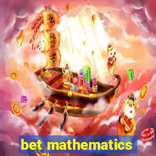 bet mathematics