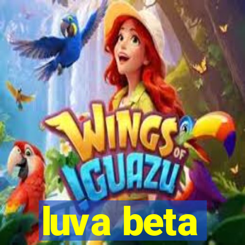 luva beta