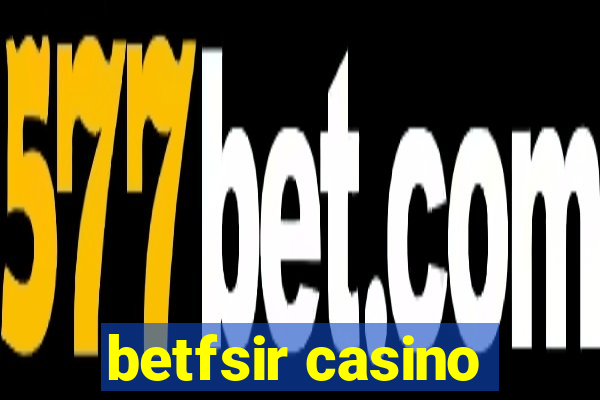 betfsir casino