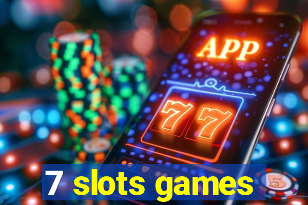 7 slots games