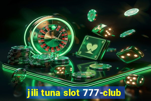 jili tuna slot 777-club