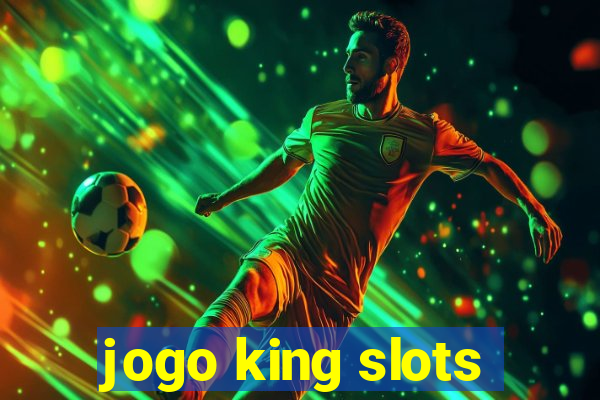 jogo king slots