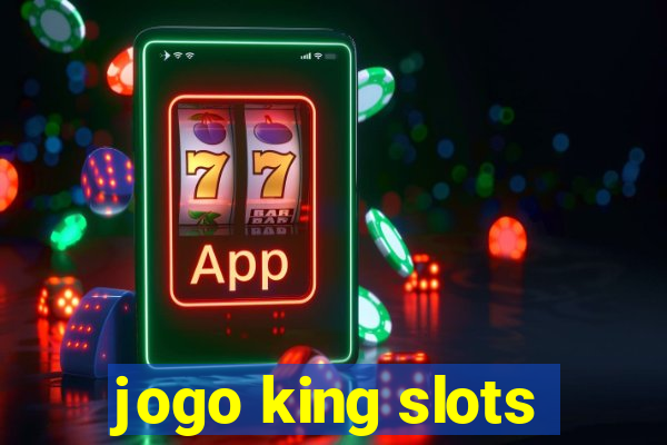 jogo king slots