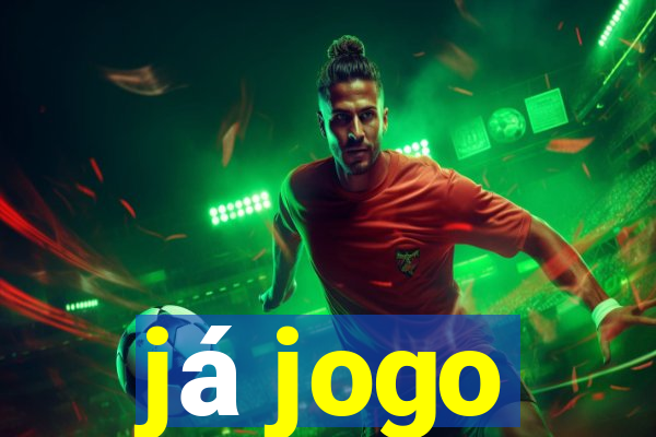 já jogo