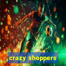 crazy shoppers