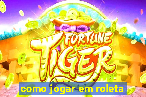 como jogar em roleta