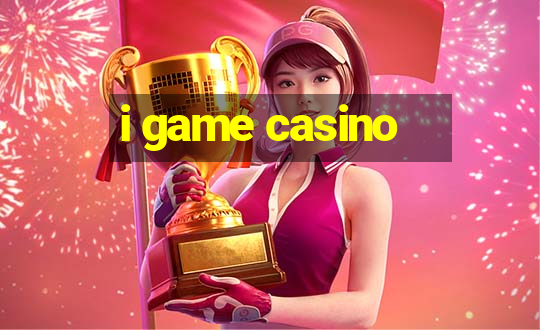 i game casino