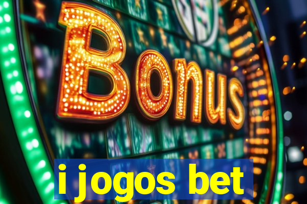 i jogos bet