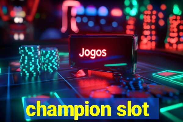 champion slot