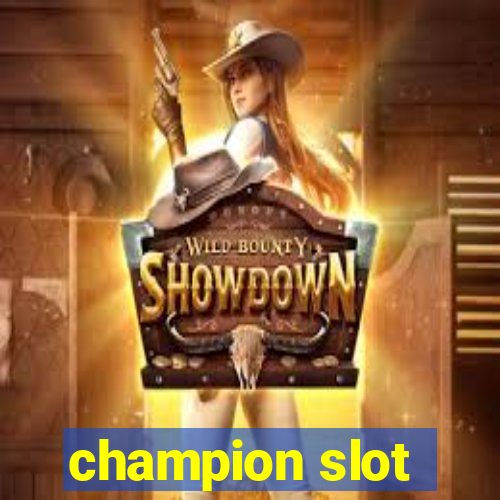 champion slot