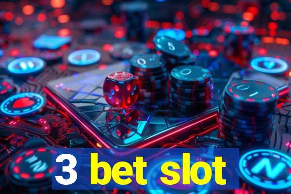 3 bet slot