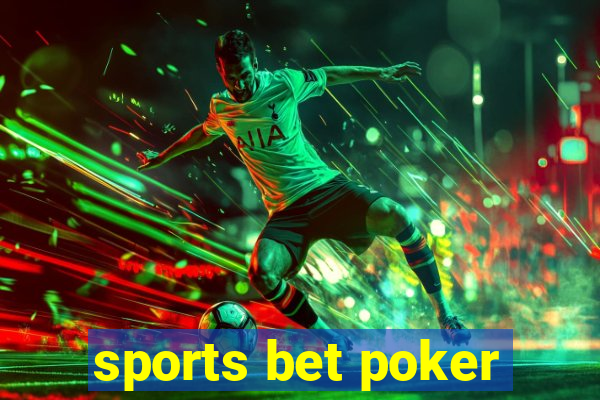 sports bet poker