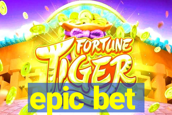 epic bet