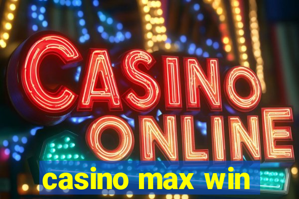 casino max win